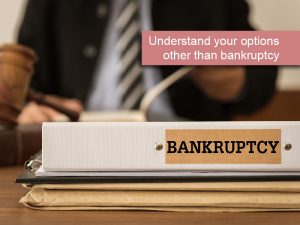 Understand your options other than bankruptcy