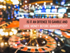 Is it an offence to gamble and lose money before bankruptcy?