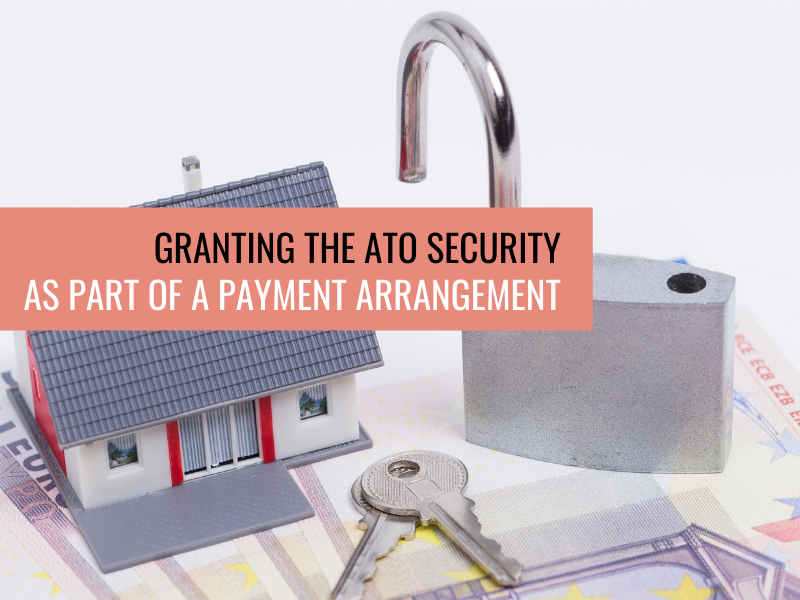 Granting the ATO Security as Part of a Payment Arrangement