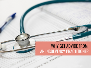WHy get advice from an insolvency Practitioner