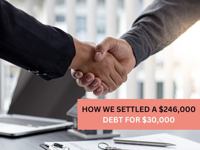 How we settled a $246,000 debt for $30,000
